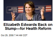 Elizabeth Edwards Back on Stump&mdash;for Health Reform
