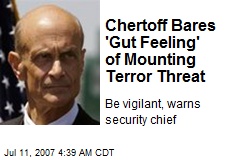 Chertoff Bares 'Gut Feeling' of Mounting Terror Threat