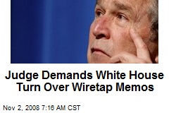 Judge Demands White House Turn Over Wiretap Memos