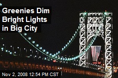 Greenies Dim Bright Lights in Big City