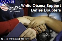 White Obama Support Defies Doubters