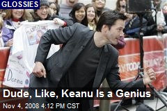 Dude, Like, Keanu Is a Genius