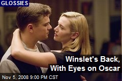 Winslet's Back, With Eyes on Oscar
