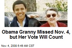 Obama Granny Missed Nov. 4, but Her Vote Will Count