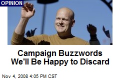 Campaign Buzzwords We'll Be Happy to Discard