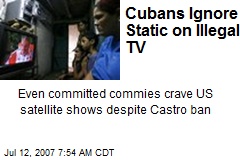 Cubans Ignore Static on Illegal TV