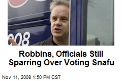 Robbins, Officials Still Sparring Over Voting Snafu