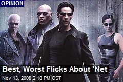 Best, Worst Flicks About 'Net