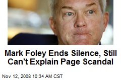 Mark Foley Ends Silence, Still Can't Explain Page Scandal