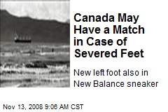 Canada May Have a Match in Case of Severed Feet