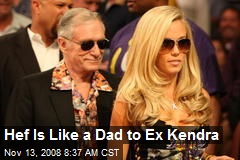 Hef Is Like a Dad to Ex Kendra