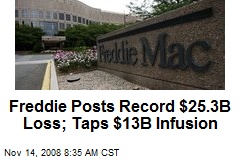 Freddie Posts Record $25.3B Loss; Taps $13B Infusion