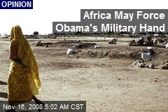 Africa May Force Obama's Military Hand
