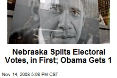 Nebraska Splits Electoral Votes, in First; Obama Gets 1