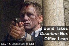 Bond Takes Quantum Box Office Leap