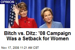 Bitch vs. Ditz: '08 Campaign Was a Setback for Women