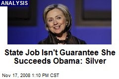 State Job Isn't Guarantee She Succeeds Obama: Silver