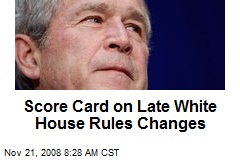 Score Card on Late White House Rules Changes