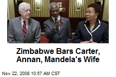 Zimbabwe Bars Carter, Annan, Mandela's Wife