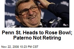 Penn St. Heads to Rose Bowl; Paterno Not Retiring