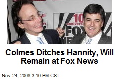 Colmes Ditches Hannity, Will Remain at Fox News