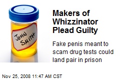 Makers of Whizzinator Plead Guilty