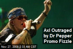 Axl Outraged by Dr Pepper Promo Fizzle