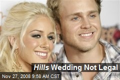 Hills Wedding Not Legal