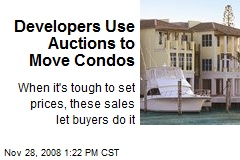 Developers Use Auctions to Move Condos