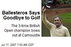 Ballesteros Says Goodbye to Golf