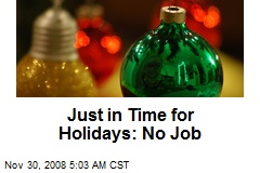 Just in Time for Holidays: No Job