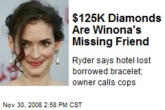 $125K Diamonds Are Winona's Missing Friend