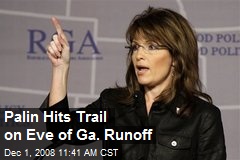 Palin Hits Trail on Eve of Ga. Runoff