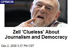 Zell 'Clueless' About Journalism and Democracy