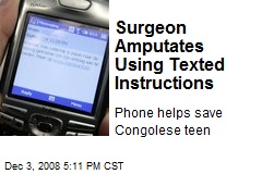 Surgeon Amputates Using Texted Instructions