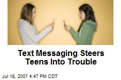 Text Messaging Steers Teens Into Trouble