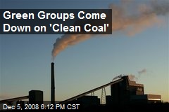 Green Groups Come Down on 'Clean Coal'