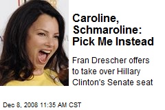 Caroline, Schmaroline: Pick Me Instead