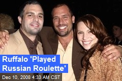 Ruffalo 'Played Russian Roulette'