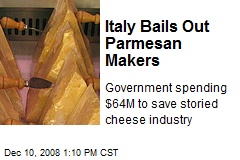 Italy Bails Out Parmesan Makers