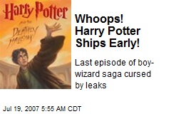Whoops! Harry Potter Ships Early!