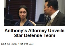 Anthony's Attorney Unveils Star Defense Team