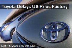 Toyota Delays US Prius Factory