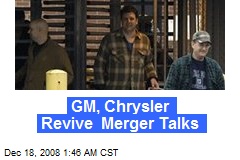 GM, Chrysler Revive Merger Talks