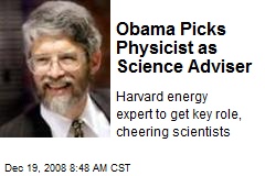 Obama Picks Physicist as Science Adviser