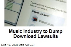 Music Industry to Dump Download Lawsuits
