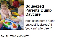 Squeezed Parents Dump Daycare