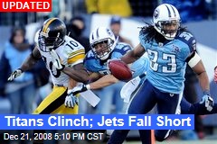 Titans Clinch; Jets Fall Short
