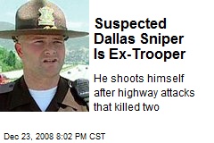 Suspected Dallas Sniper Is Ex-Trooper