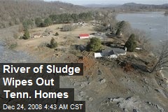 River of Sludge Wipes Out Tenn. Homes